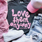 Love Them Anyways Luke 23:24