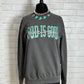 GOD is Good Comfort Colors Sweatshirt
