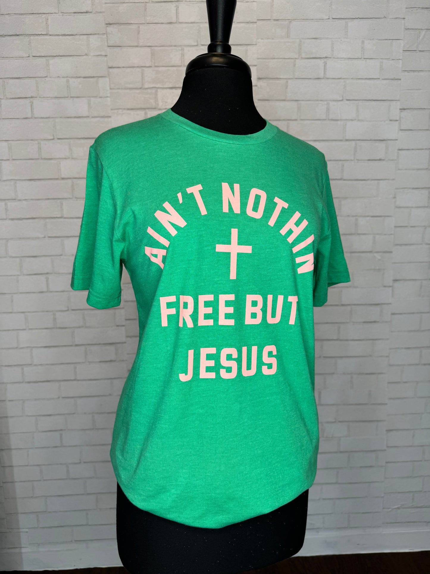 Ain’t Nothin Free But JESUS Tee