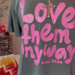 Love Them Anyways Luke 23:24